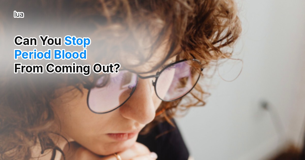 Woman with curly hair resting her chin on her hands, next to the title Can You Stop Period Blood From Coming Out?