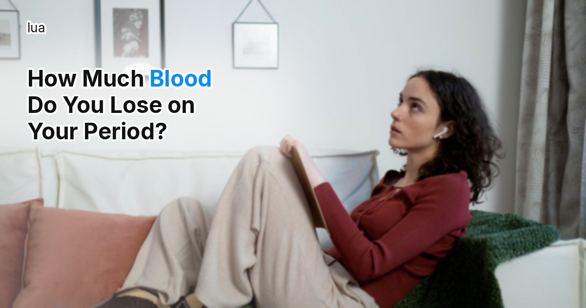 Woman resting on a couch with a notebook, next to the title How Much Blood Do You Lose on Your Period?
