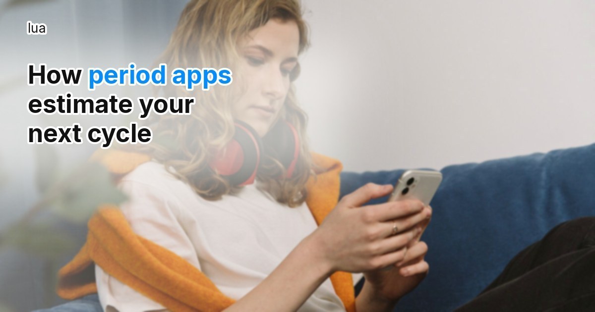 How period apps estimate your next cycle