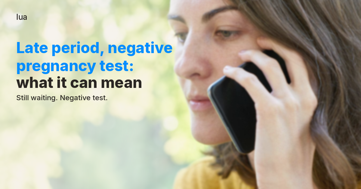 Late period, negative pregnancy test: what it can mean