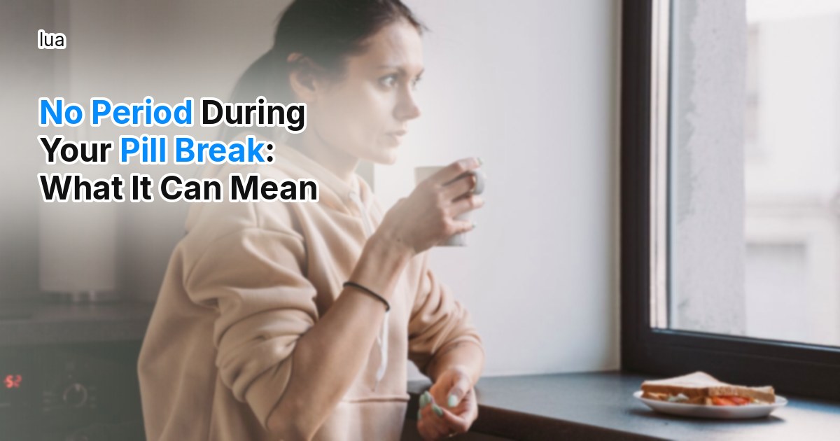 No period during your pill break: what it can mean