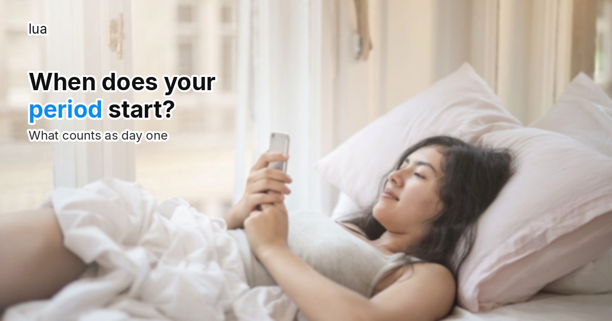 When does your period start? What counts as day one