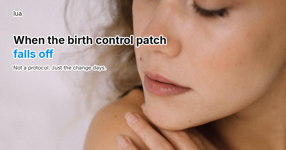 When the birth control patch falls off